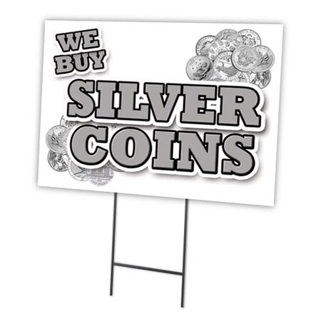 Signmission We Buy Silver Coins Yard Sign & Stake outdoor plastic coroplast window, C-1216 We Buy Silver Coins C-1216 We Buy Silver Coins